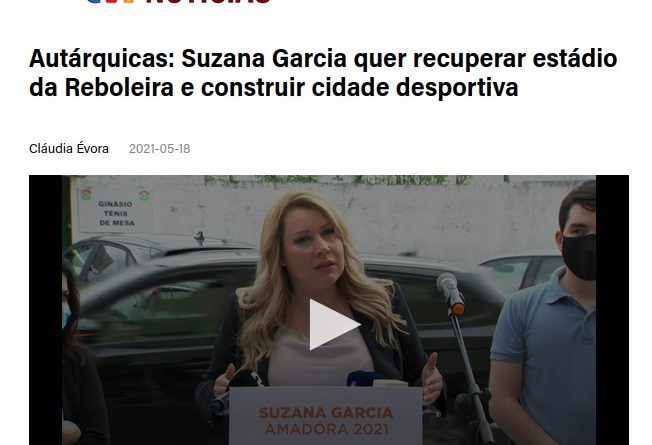 2021-05-18 - "Suzana Garcia quer recuperar estádio da Reboleira e construir cidade desportiva" - Comunicado em relação à posição ao Estádio José Gomes (Estrela da Amadora)